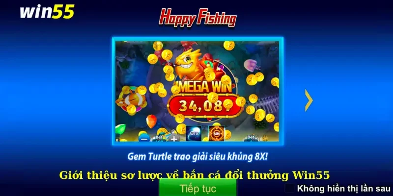 Giới thiệu sơ lược về bắn cá đổi thưởng Win55