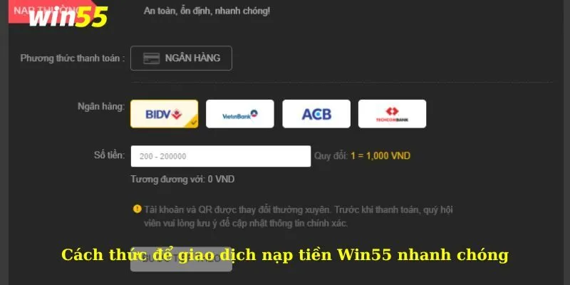 Cách thức để giao dịch nạp tiền Win55 nhanh chóng