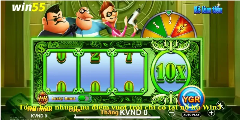 Tổng hợp những ưu điểm vượt trội chỉ có tại nổ hũ Win55