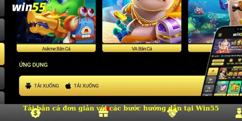 Tải bắn cá đơn giản với các bước hướng dẫn tại Win55