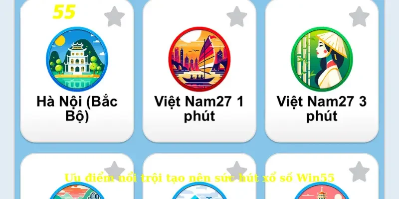 Xổ số Win55 2 Ưu điểm nổi trội tạo nên sức hút xổ số Win55